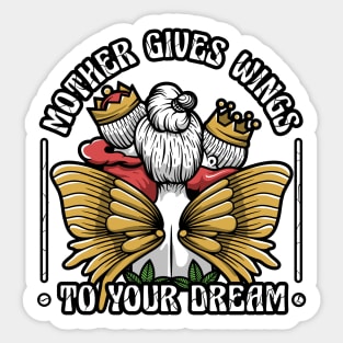 mother gives wings to your dream Sticker